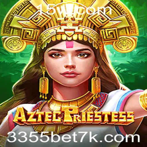 Descubra o Fascinante Mundo de AztecPriestess no 3355bet cc